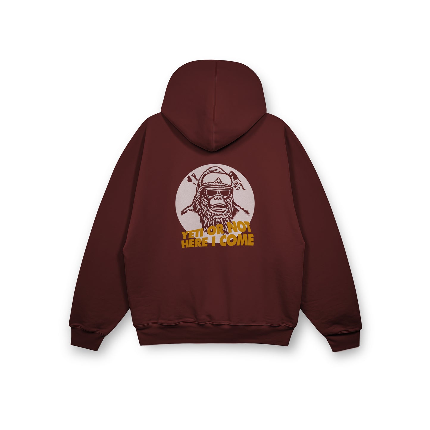 YETI OR NOT HERE I COME HOODY