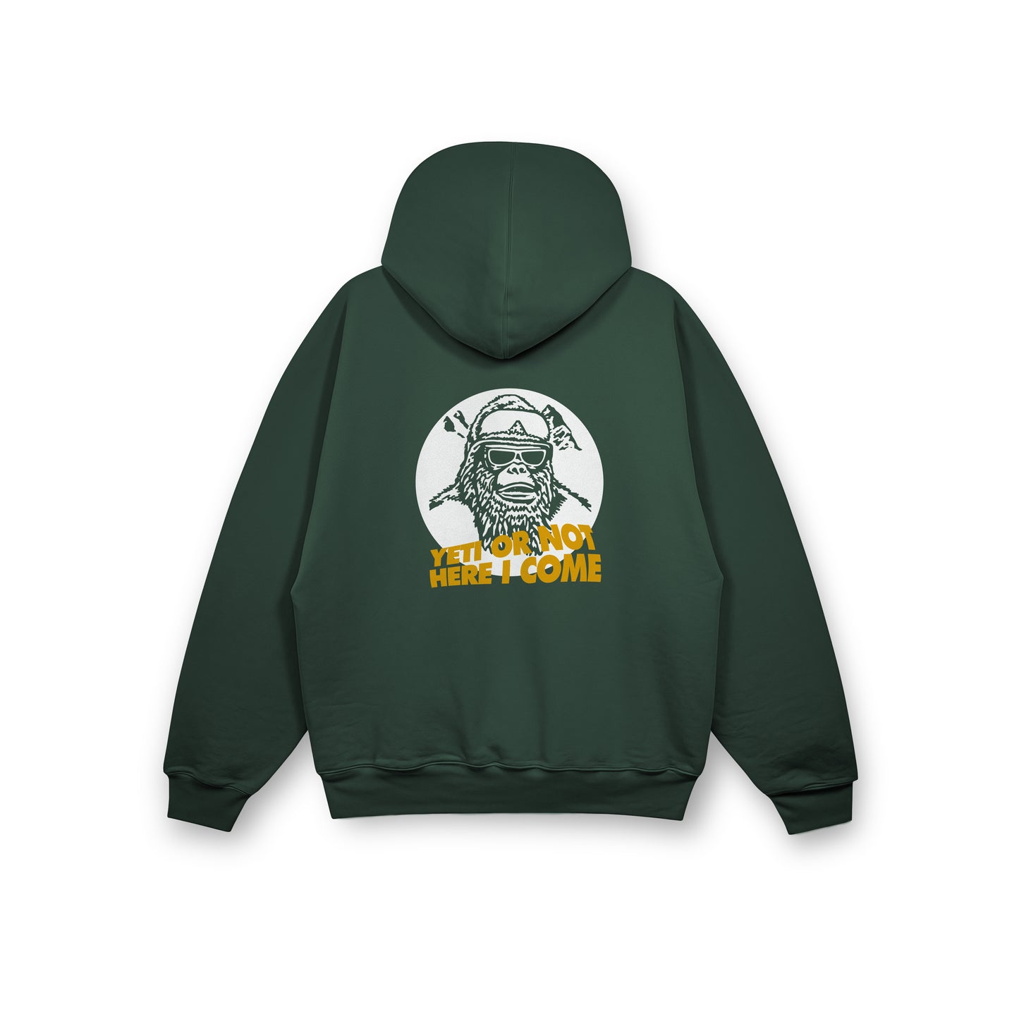 YETI OR NOT HERE I COME HOODY