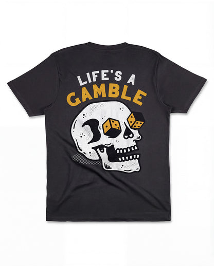 Life's a Gamble (Back Print)