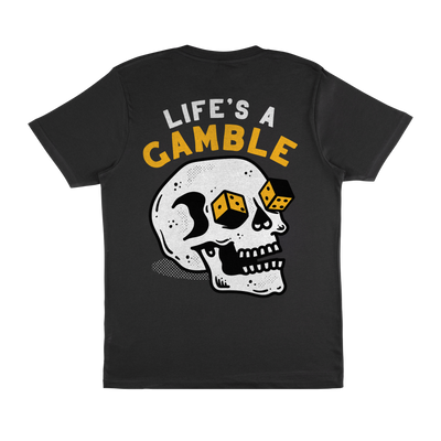 Life's a Gamble (Back Print)
